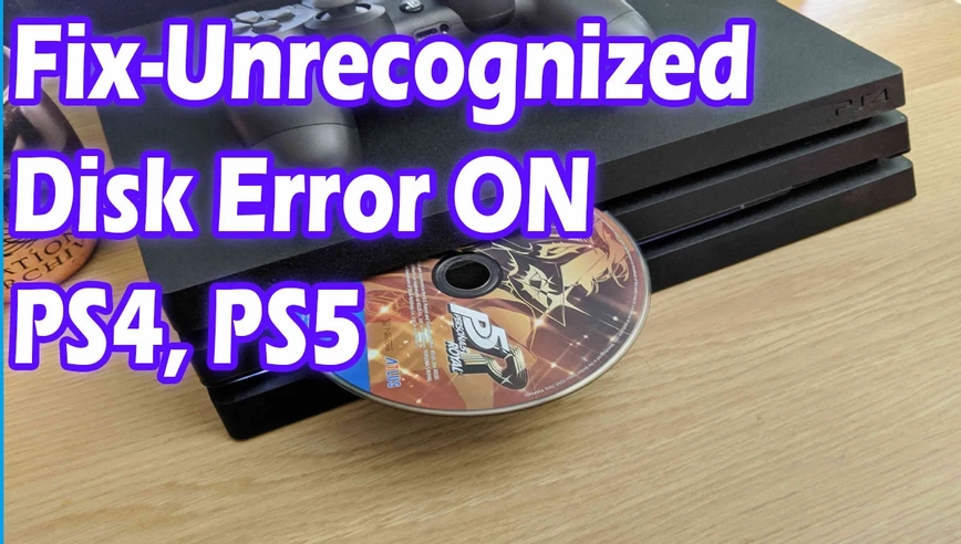 How To Fix Unrecognized Disk On My PS4
