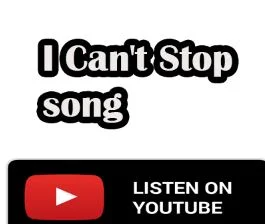 I Can’t Stop Song
