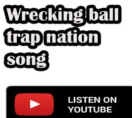 Wrecking Ball Trap Nation Song